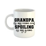Grandpa is my name and spoiling is my game