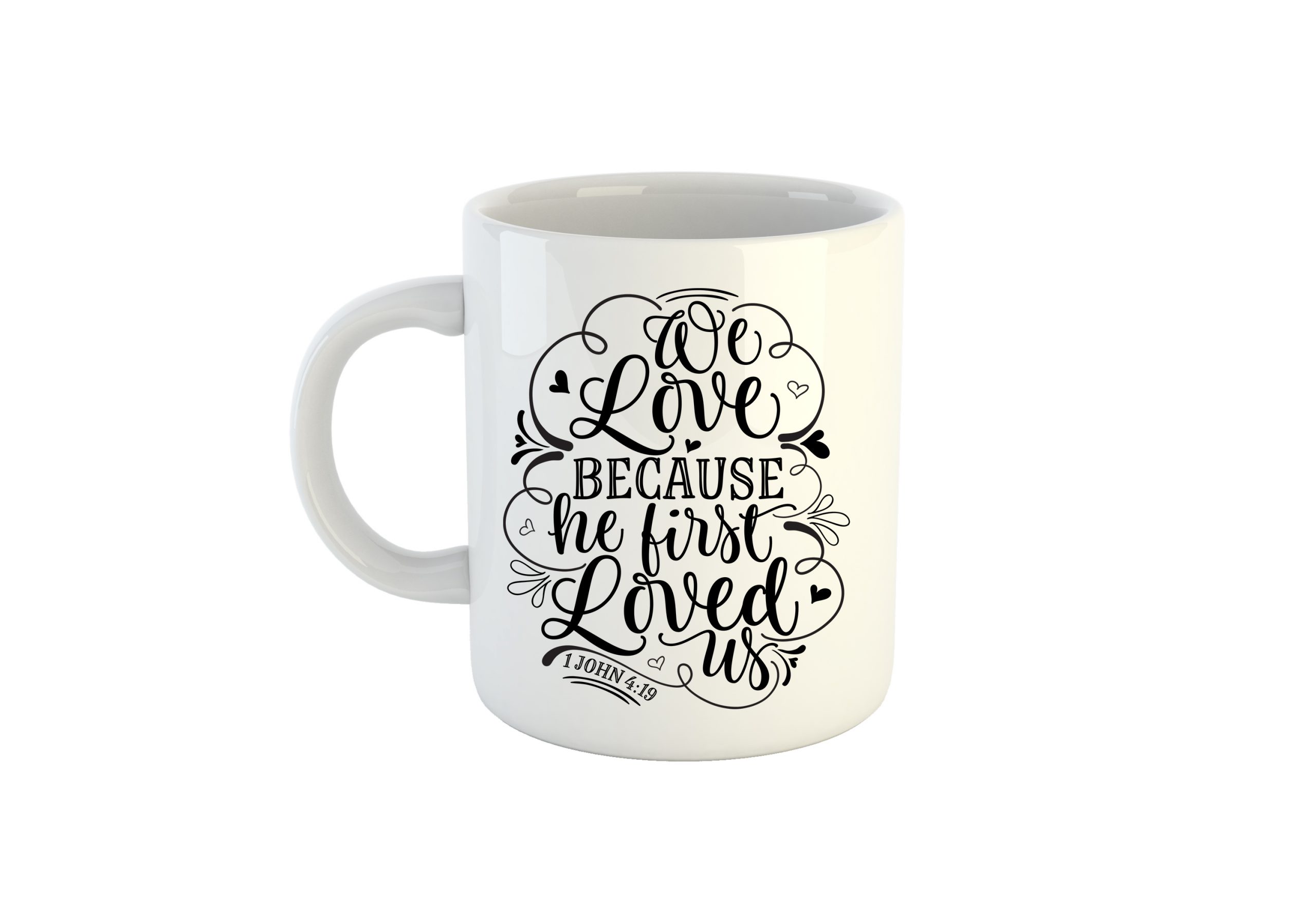 We love because he first loved us - 1 JOHN 4 19 - Mug